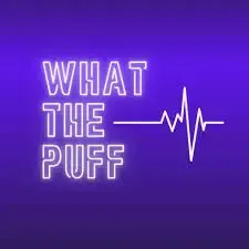 WHAT THE PUFF !
